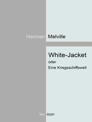 cover image of White-Jacket oder Eine Kriegsschiffswelt